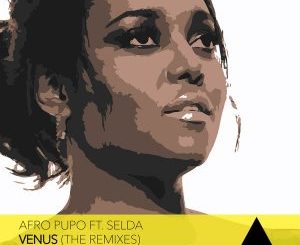 Afro Pupo, Selda Venus (Dee Cee Remix) Mp3 Download