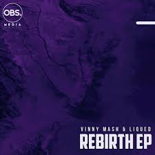 Vinny Mash & Liqued Rebirth EP Zip Download