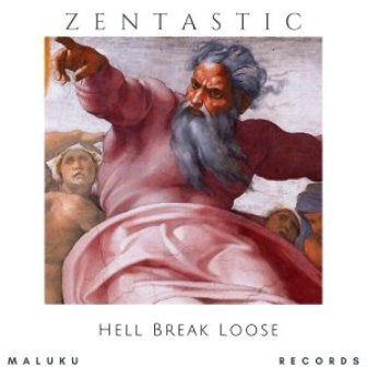 Zentastic Hell Break Loose Mp3 Download