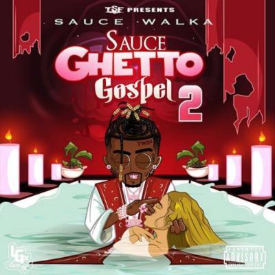 Sauce Walka Sauce Ghetto Gospel 2 Album Zip Download 