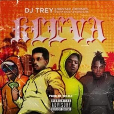 DJ Trey Kleva ft.Bigstar Johnson, Slam Eazzy & Touchline Mp3 Download