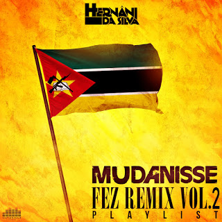 Download Hernani da Silva Mudanisse Fez Remix Vol 2 Mp3 Mixtape