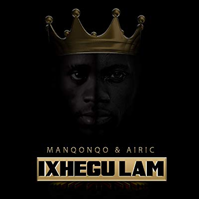 Manqonqo & Airic Ixhegu Lam Mp3 Download