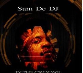 Download Sam De DJ In the Groove EP