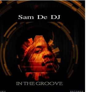 Download Sam De DJ In the Groove EP