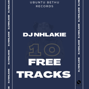 DJ Nhlakie 10 Free Tracks Zip Album Download Fakaza