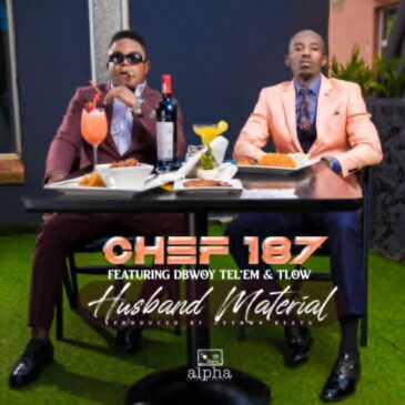 Chef 187 Husband Material (ft. T Low & D Bwoy)