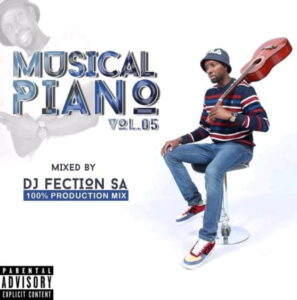 DJ Fection SA Musical Piano Vol 05 (Amapiano mix) Mp3 Download Fakaza