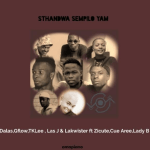 DalasGflowTKLeeLas J Lakwister – Sthandwa Semphilo Yami ft ZicuteCue Aree Lady