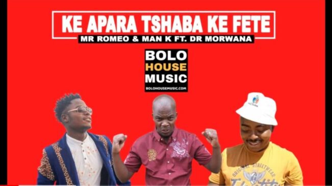 Dr Morwana Ke Apara Tsbaba Ke Fete Ft Mr Romeo & Man K MP3 Download Fakaza