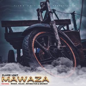 Flame Unit Mawaza ft. Maida, Kulax, Rhymestein & Browdy MP3 Download Fakaza