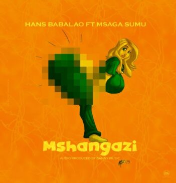 Hans Babalao Ft Msaga Sumu Mshangazi Mp3 Download fakaza