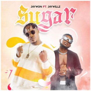 Jaywon  Sugar ft. Jaywillz MP3 Download Fakaza