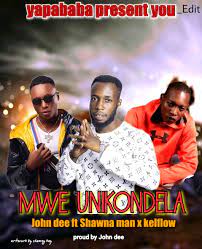 John Dee Ft. Shawa Man & Kelflow Mwe Unikondela MP3 Download Fakaza