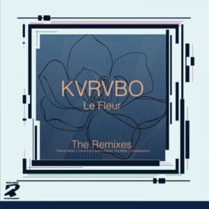 KVRVBO Le Fleur (Thorne Miller Remix) Mp3 Download
