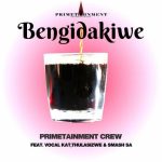 DOWNLOAD Kabza De Small & Primetainment Crew Bengidakiwe ft. Sir Trill, Vocal Kat, Thulasizwe & Smash SA Mp3