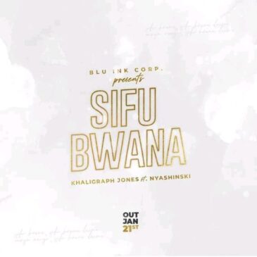 Khaligraph Jones ft Nyashinski  SIFU BWANA MP3 Download MP3 Fakaza