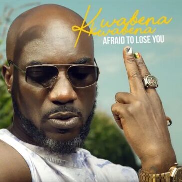 Kwabena Kwabena Afraid To Lose You Mp3 Download Fakaza