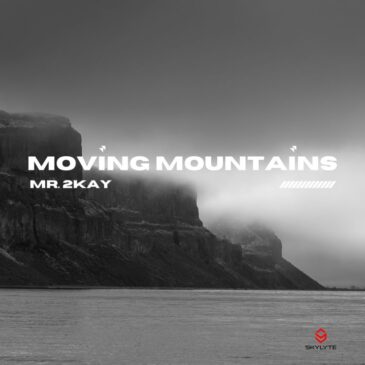 Mr 2Kay Moving Mountains MP3 Download Fakaza