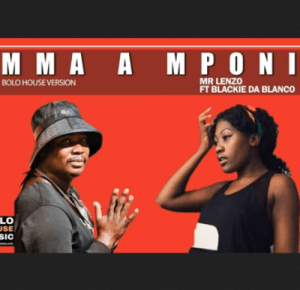 Mr Lenzo  Mma a Mponi ft Blackie da Blanco MP3 Download Fakaza