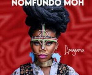 Nomfundo Moh Amagama MP3 Download Fakaza
