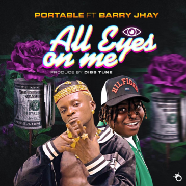 Portable  All Eyes On Me ft. Barry Jhay MP3 Download Fakaza