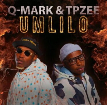 Q-Mark & TpZee  Umlilo EP Zip Fakaza