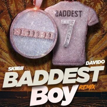 Skiibii  Baddest Boy (Remix) Ft Davido MP3 Download Fakaza