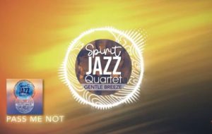 Spirit Of Praise Spirit Jazz Quartet (Pass Me Not) MP3 Download Fakaza
