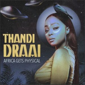 Thandi Draai & Candy Man Out of Africa Mp3 Download Fakaza