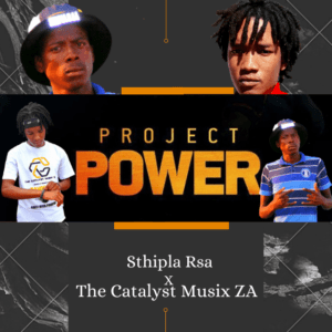 The Catalyst Musix SA & Sthipla RSA  Project Power MP3 Download Fakaza