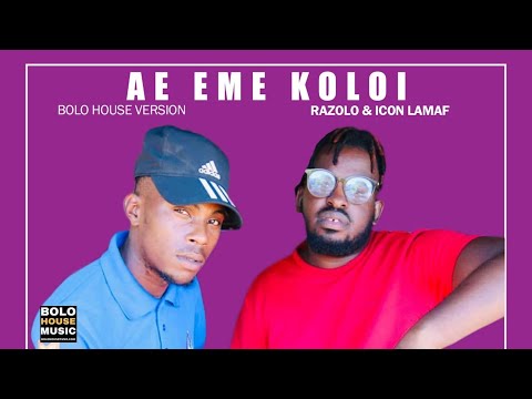 Ae Eme Koloi Razolo & Icon Lamaf Mp3 Download Fakaza