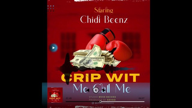 Chidi Beenz CRIP WIT ME CALL ME Mp3 Download Fakaza