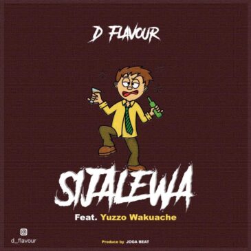 D flavour Ft. Yuzzo wakuache Sijalewa Mp3 Download Fakaza