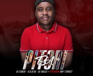 Download DJ Coach, K.O.B SA & DJ Skelez Tsa Pitori MP3 Fakaza