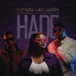 DOWNLOAD Djy Biza & Mr JazziQ Hade ft. Dinky Kunene, Djy Ma’Ten, Mellow & Sleazy Mp3