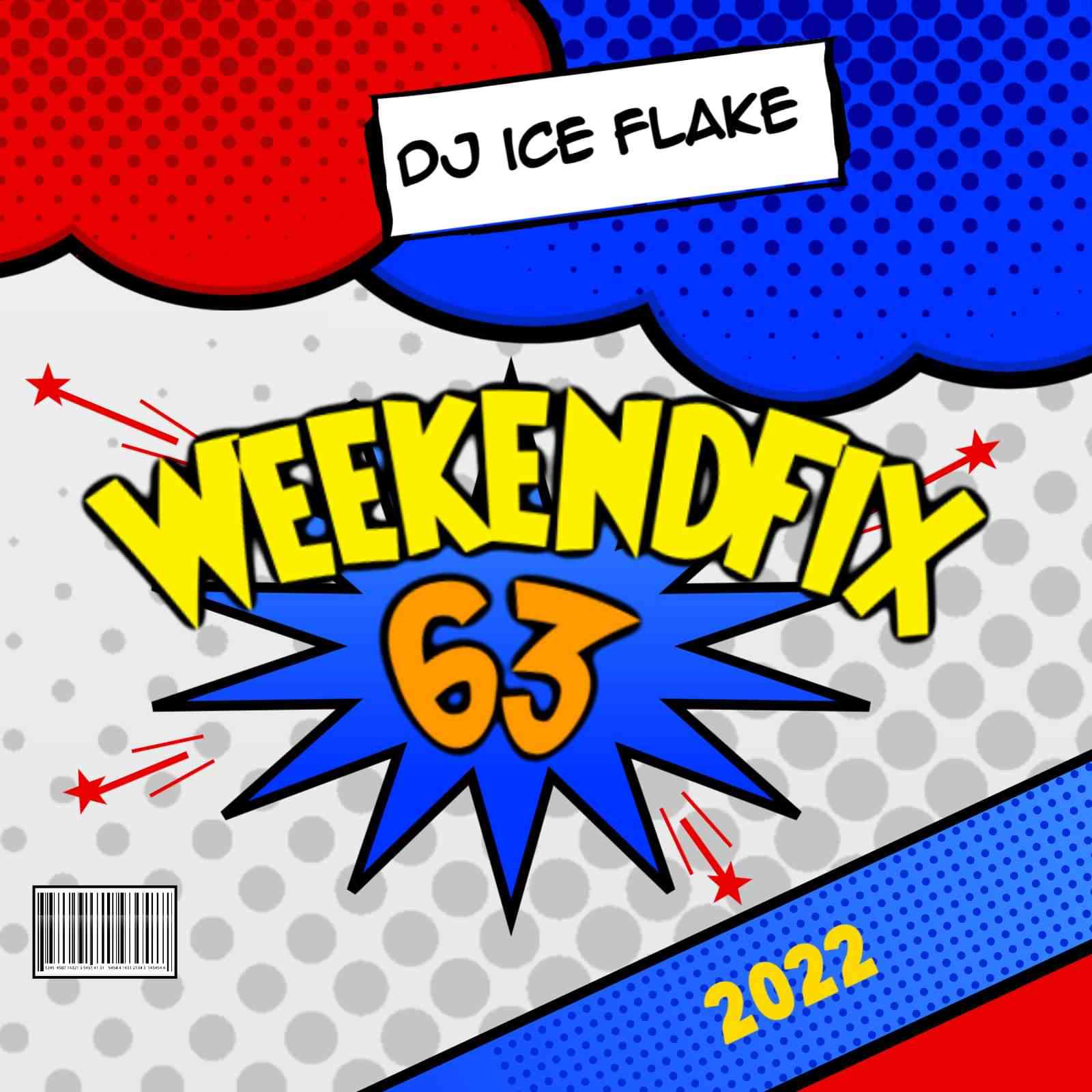 Dj Ice Flake WeekendFix 63 2022 Mix Mp3 Download Fakaza