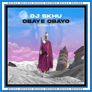 Dj Skhu Obaye Obayo (Original Mix) Mp3 Download Fakaza