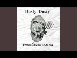 Download Dr Mthimba & Djy Ross Dusty Dusty MP3 Fakaza