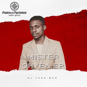 Download DJ Thes-Man Mister Ohyea MP3 Fakaza