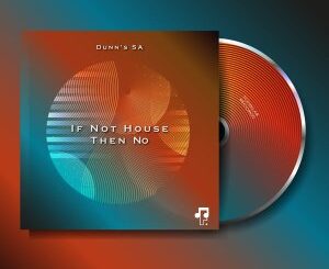 Download Dunn’s SA If Not House Then No MP3 Fakaza