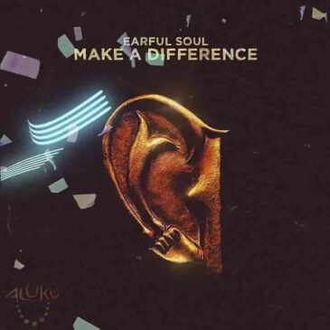 Earful Soul Make A Difference Mp3 Download Fakaza