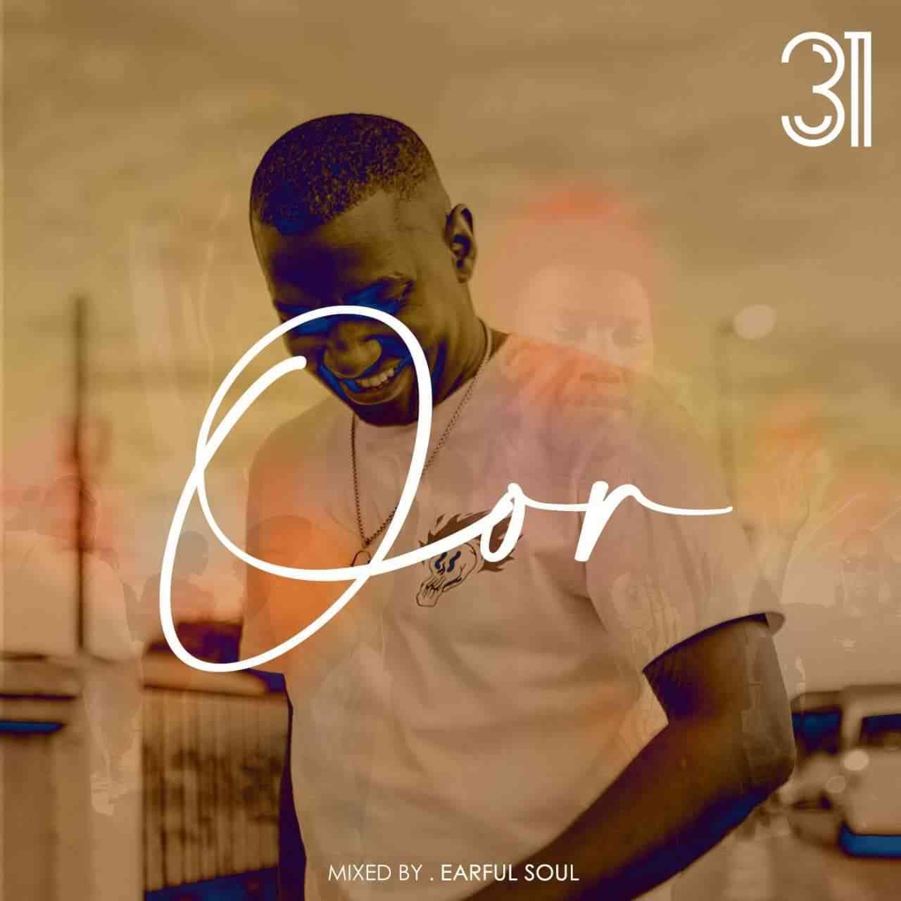 Earful Soul Oor Vol 31 Mix Mp3 Download Fakaza