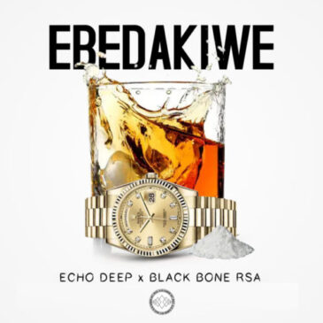 Echo Deep & Black Bone RSA Ebedakiwe Mp3 Download Fakaza