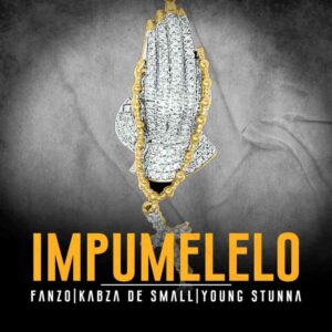 Download Fanzo Magic-Hand, Young Stunna & Kabza De Small Impumelelo MP3 Fakaza
