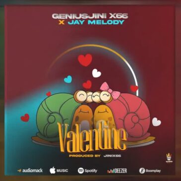 Geniusjini X66 & Jay Melody Valentine Mp3 Download fakaza