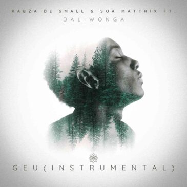 Kabza De Small, Soa Mattrix & Daliwonga Geu (Instrumental) Mp3 Download Fakaza