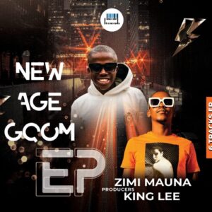 King Lee & Zimi Mauna New Age Gqom Mp3 Download Fakaza