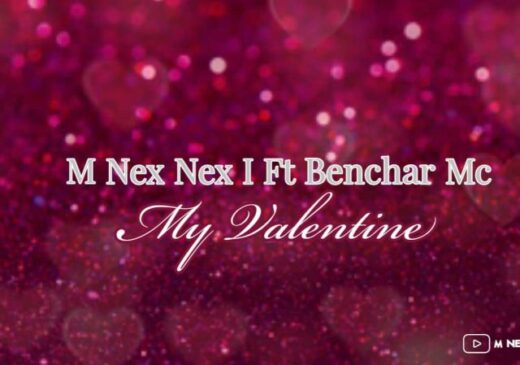 M Nex Nex I Ft. Benchar MC My Valentine Mp3 Download Fakaza