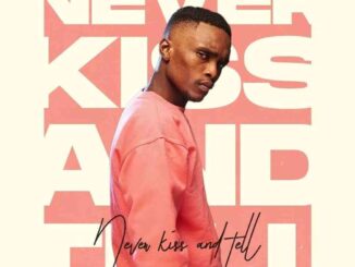 Ma Lemon “Never Kiss And Tell Album” + Tracklist